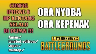 Config IPHONE 8+ | Kentang Slalu Di Depan !! | Lancar,Aman,Limited Edition | PUBG Mobile Indonesia