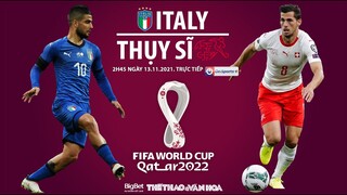 NHẬN ĐỊNH BÓNG ĐÁ | ON Sports+ trực tiếp Ý vs Thụy Sĩ (2h45 ngày 13/11). Vòng loại World Cup 2022