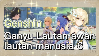 Ganyu Lautan awan, lautan manusia 6