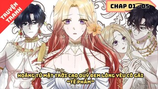 CHAP 01 - 05 | Hoàng tử mặt trời cao quý đem lòng yêu cô gái “tế phẩm” | Review Truyện Tranh