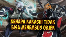 Kenapa Kakashi Tidak Bisa Menembus Objek