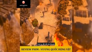 Tóm tắt phim: Vương quốc động vật p4 #reviewphimhay