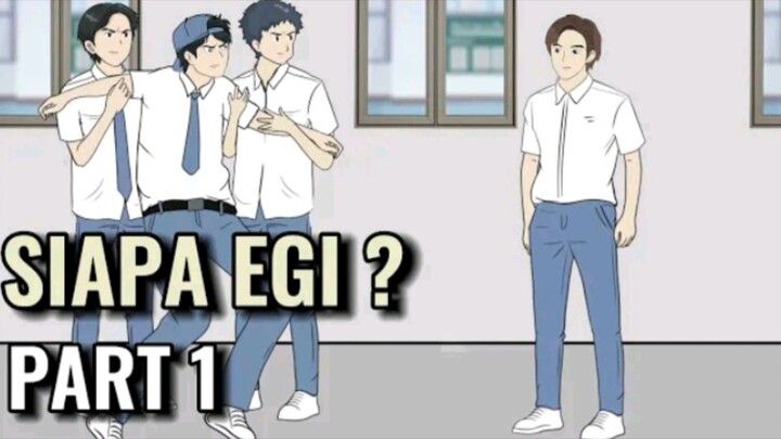 SIAPA EGI ? PART 1 - ANIMASI SEKOLAH