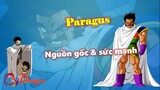[Hồ sơ nhân vật]. Paragus - Bố của huyền thoại Broly