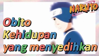 Obito Kehidupan yang menyedihkan