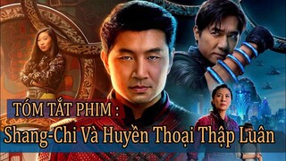 Shang-Chi Và Huyền Thoại Thập Luân | Siêu Anh Hùng Mới Nhất Của Marvel |  Review Phim | Tóm tắt phim