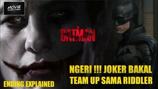 BAKAL ADA SEKUEL !!! RIDDLER TEAM UP SAMA JOKER | PENJELASAN ENDING THE BATMAN (2022)