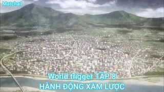 World trigger TẬP 8-HÀNH ĐỘNG XÂM LƯỢC