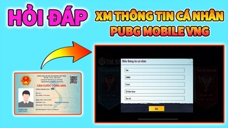 Hỏi Đáp Có Nên Xác Minh Thông Tin Cá Nhân Cho PUBG Mobile? - XM Thông Tin Cá Nhân PUBG Mobile VNG.