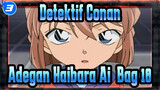 [Detektif Conan | HD] Adegan Haibara Ai TV865-870 (Bag 18)_3