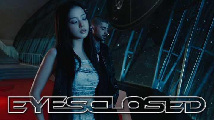 JISOO X ZAYN - EYES CLOSED (OFFICIAL MV)