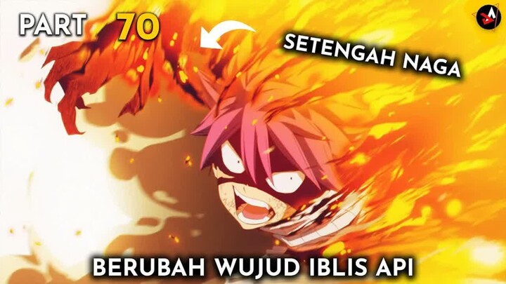 PERUBAHAN WUJUD NATSU SI ANAK NAGA API MENJADI E.N.D - ALUR CERITA ANIME OVERPOWER FAIRY TAIL