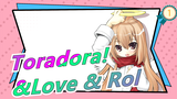 Toradora!|Love & Roll -MAD_1