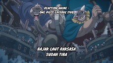 REACTION ANIME : ONE PIECE EPISODE 1140 || Bajak laut raksasa sudah tiba