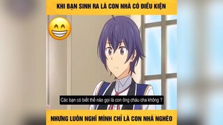 Con nhà giàu mà bị lừa pựk ghê á 3 :)))) #review anime