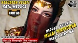 RATU MEDUSA MULAI MENYUKAI XIAO YAN - Battle Through The Heavens Part 38
