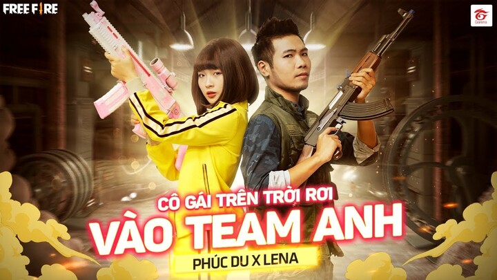 PHÚC DU x LENA - CÔ GÁI TRÊN TRỜI RƠI VÀO TEAM ANH (Official MV) | Garena Free Fire