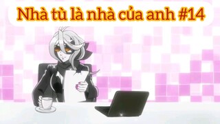 Nhà tù là nhà của anh p14