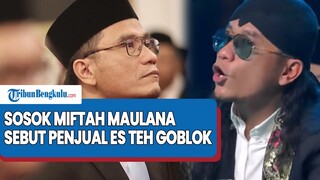 Sosok  Gus Miftah Maulana, Utusan Khusus Prabowo Sebut Penjual Es Teh Goblok