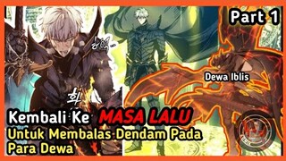 Kembali ke Masa lalu untuk membalas dendamnya pada para dewa part 1 || Hiburan para Dewa ||