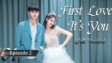 First Love It's You Episode 2【Hindi Urdu Audio】 Full Episode Chinese Drama In Hindi Dubbed