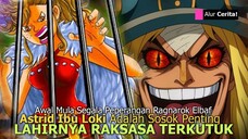 PLOT TWIST! IMU YANG MEMBUAT LOKI JADI RAKSASA TERKUTUK! SEMUA KARENA ASTRID & RAMALAN ELBAF