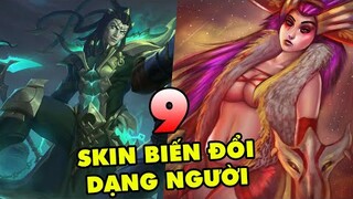 TOP 9 SKIN giúp biến đổi hình dạng con người của tướng trong Liên Minh Huyền Thoại