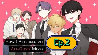 How I Attend an All-Guy's Mixer (Episode 2) Eng sub