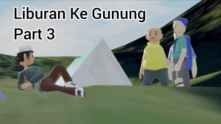 Liburan Ke Gunung Part 3 - Animasi Manpa'at Kali