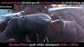 Tóm tắt phim Quái nhân Deadpool 1 phần 6 #reviewphimhay