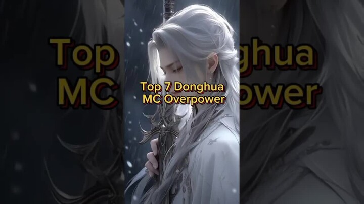 Top 7 Donghua Mc Overpower