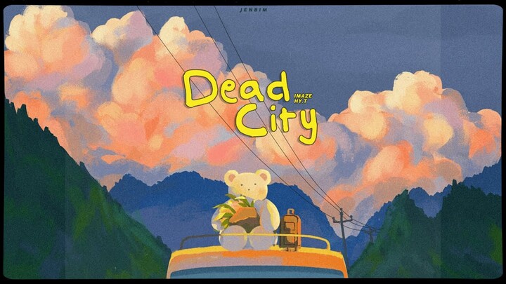 dead city | iMAZE x hy.T