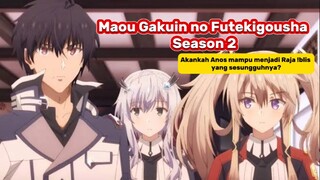 Maou Gakuin no Futekigousha S2🔥 Akankah ia berhasil menjadi raja !blis sejati??