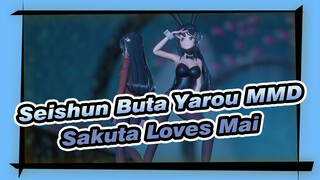 No Wander Sakuta Loves Mai | Rascal Does Not Dream of Bunny Girl MMD