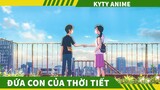 Tóm Tắt Phim Anime Đứa Con Của Thời Tiết ✅ Review Phim anime  👀 Kyty Anime