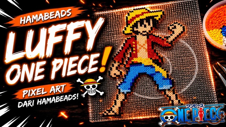 Membuat LUFFY One Piece dari Hamabeads!🔥