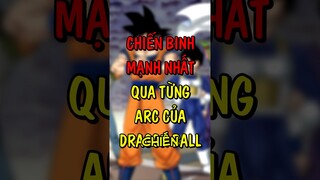 Chiến binh mạnh nhất qua từng Arc của Dragon Ball #wibuclub #dragonball