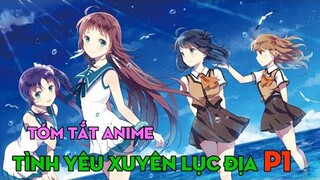 Tóm tắt anime: Tình yêu xuyên lục địa P1 | Cậu Vàng Anime