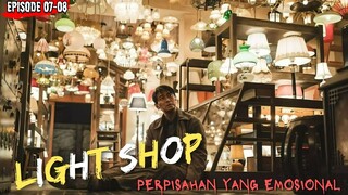 KEHIDUPAN DI DUNIA ARWAH - ALUR CERITA LIGHT SHOP EPLIGHT SHOP EPISODE 07-08