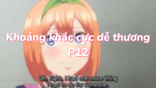 Khoảng khắc cực dễ thương 14| #anime #animesliceoflife #gotoubunnohanayome
