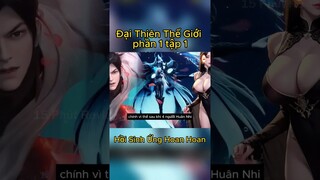 đại thiên thế giới phần 1 tập 1 #15phutreview #reviewtruyen #review #shorts