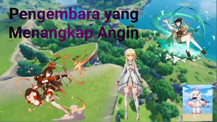 Genshin Impact {Quest Archon, Prolog I : Bab I Pengembara yang Menangkap Angin}