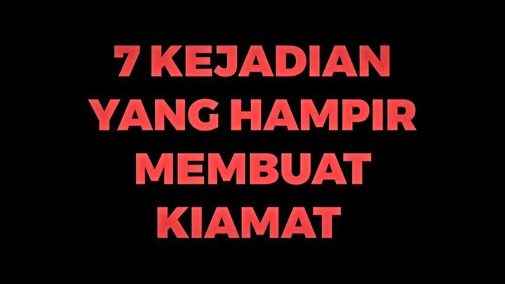 TOP 7 KEJADIAN YANG HAMPIR MEMBUAT BUMI KIAMAT