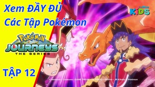 POKEMON JOURNEYS | Tập 12: Trận đấu Dymax! Nhà vô địch Dande! | tvBlue KIDS | Lồng Tiếng Việt