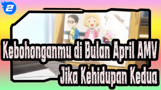 Kebohonganmu di Bulan April AMV
Jika Kehidupan Kedua_2