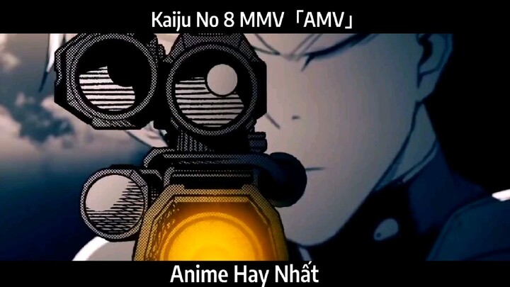 Kaiju No 8 MMV「AMV」Hay Nhất