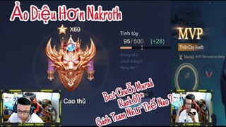 Murad SS12 Chuỗi Rank 60* Khi Pick Được Murad Gánh Team Cực Gắt !