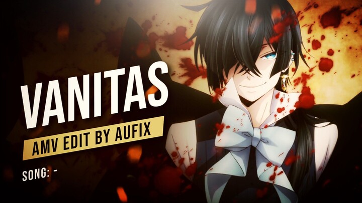 Vanitas cool bet🥶😈 || AMV EDIT