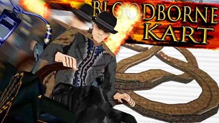 BLOODBORNE KART: The FAST & FURious (FINALE)