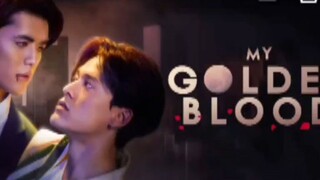 EP. 10 # MY GOLDEN BLOOD (ENGSUB) THAIBLSERIES